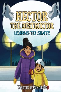 Hector the Destructor Learns to Skate