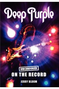 Deep Purple - Uncensored on the Record