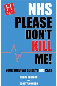 NHS Please Don't Kill Me!