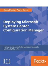 Deploying Microsoft System Center Configuration Manager