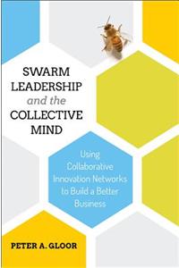 Swarm Leadership and the Collective Mind