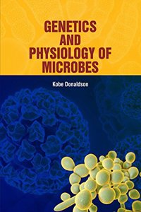 Genetics and Physiology of Microbes by Kobe Donaldson