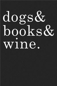 Dogs & Books & Wine