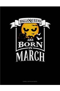 Halloqueens Are Born in March