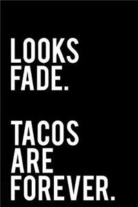 Looks Fade Tacos Are Forever