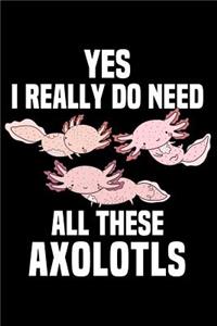 Yes, I Really Do Need All These Axolotls