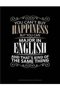 You Can't Buy Happiness But You Can Major in English and That's Kind of the Same Thing