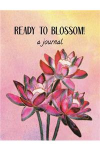 Ready to Blossom! a journal