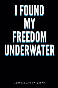 I Found My Freedom Underwater