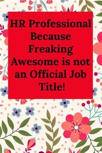 HR Professional Because Freaking Awesome Is Not an Official Job Title!