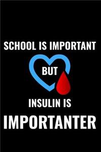 School Is Important But Insulin Is Importanter