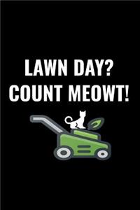 Lawn Day? Count Meowt!