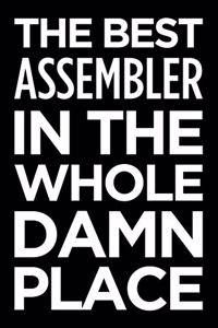 The Best Assembler in the Whole Damn Place
