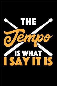 The Tempo Is What I Say It Is