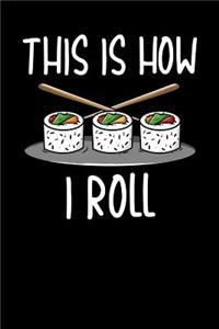 This Is How I Roll