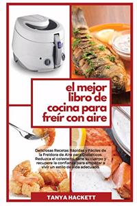 El Mejor Libro de Cocina para Freír con Aire