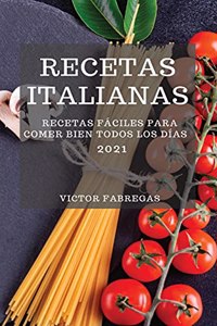 Recetas Italianas 2021 (Italian Cookbook 2021 Spanish Edition)