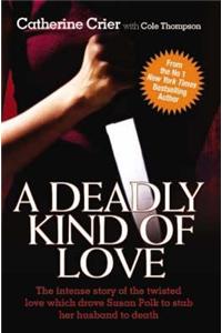 A Deadly Kind Of Love