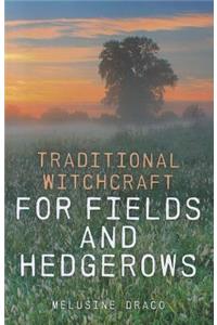 Traditional Witchcraft for Fields and Hedgerows