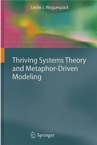 Thriving Systems Theory and Metaphor-Driven Modeling