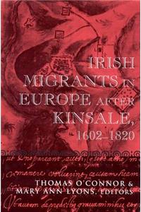 Irish Migrants in Europe After Kinsale, 1602-1820