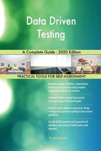 Data Driven Testing A Complete Guide - 2020 Edition