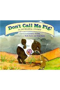 Don't Call Me Pig!