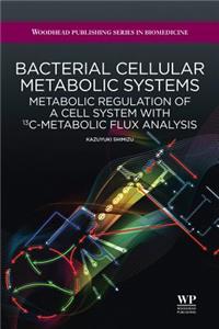 Bacterial Cellular Metabolic Systems