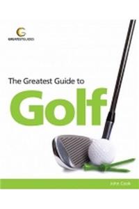 The Greatest Guide to Golf