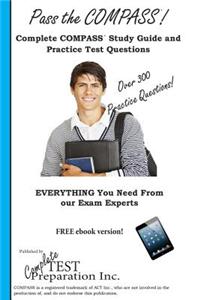 Pass the Compass! Complete Compass Study Guide and Practice Test Questions