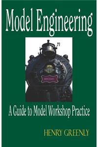 Model Engineering - A Guide to Model Workshop Practice