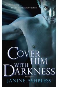 Cover Him with Darkness