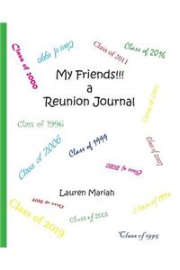 My Friends!!! a Reunion Journal