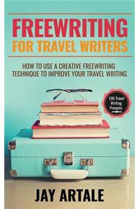 Freewriting for Travel Writers