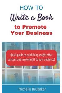 How to Write a Book to Promote Your Business
