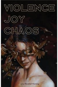 Violence/Joy/Chaos