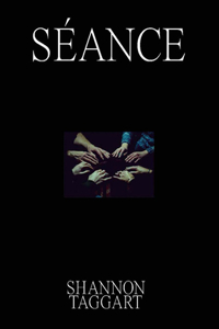 Shannon Taggart: Seance