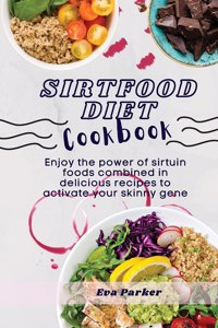 Sirtfood Diet Cookbook