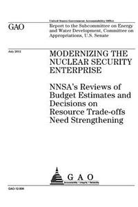 Modernizing the nuclear security enterprise