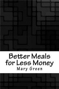 Better Meals for Less Money