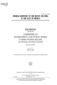 Federal response to the recent oil spill in the Gulf of Mexico