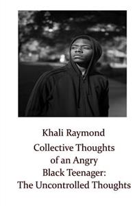 Collective Thoughts of an Angry Black Teenager