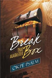 Break That Alabaster Box!