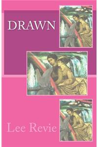 Drawn