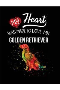 My Heart Was Made To Love My Golden Retriever