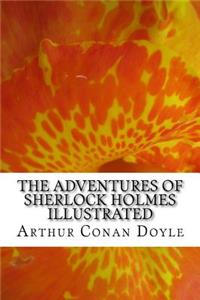 The Adventures of Sherlock Holmes Illustrated