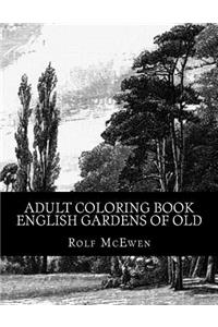 Adult Coloring Book - English Gardens of Old