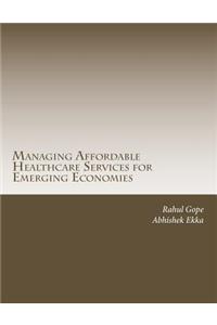 Managing Affordable Healthcare Services for Emerging Economies