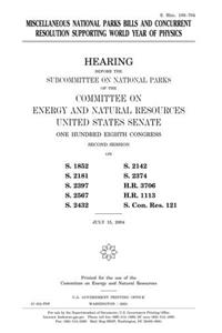 Miscellaneous National Parks Bills and Concurrent Resolution Supporting World Year of Physics