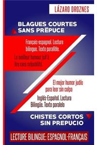 Francais-espagnol. Lecture bilingue Texte parallele. BLAGUES COURTES SANS PREPUCE